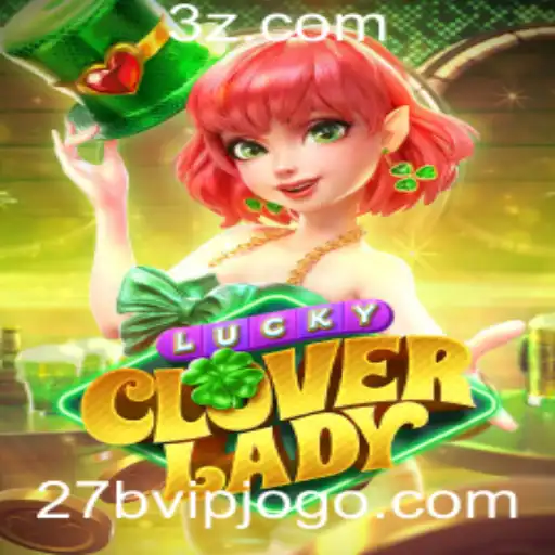 LuckyCloverLady: Descubra o Novo Jogo que Conquista o Mundo